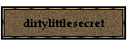 dirtylittlesecret