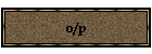 o/p